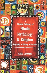 Image of A Classical Dictionary of Hindu Mythology and Religion, Geography, History, and Literature